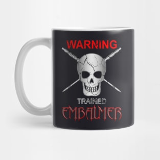 Warning Trained Embalmer Mortician Skull & Trocars Mug